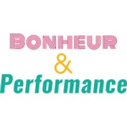 BONHEUR ET PERFORMANCE